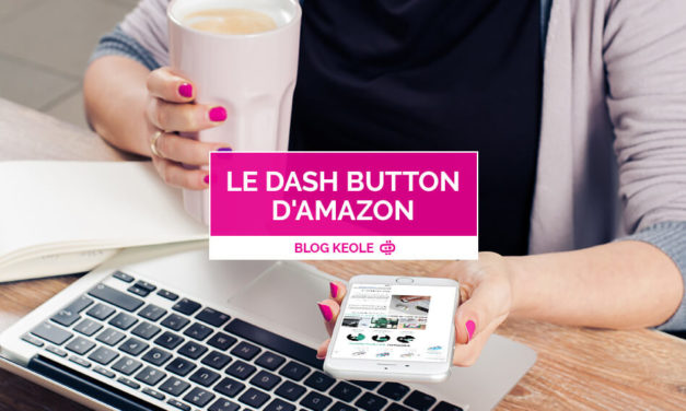 Le "Dash Button" d’Amazon, une mini révolution du commerce électronique