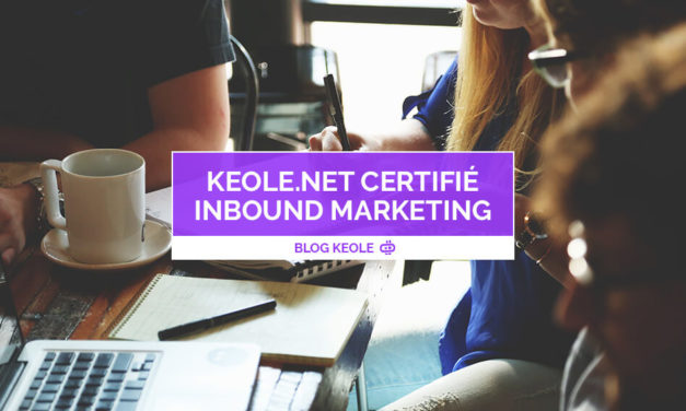 Keole.net est désormais agence certifiée en inbound marketing
