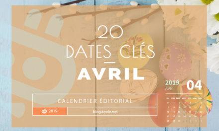 Les 20 dates clés en Avril 2019