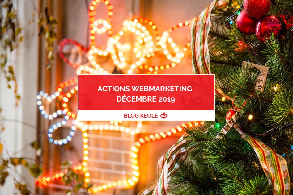Actions WebMarketing – Décembre 2019