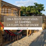 La team Keole a testé pour vous : le camping La Clape au Cap d’Agde